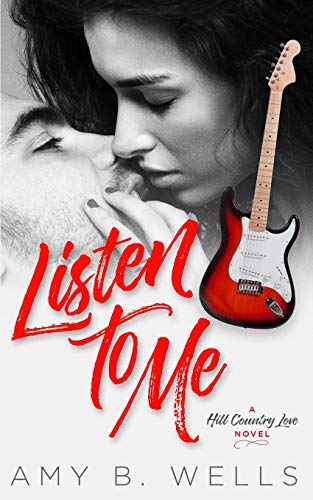 9781718195899: Listen to Me: 1 (Book One Hill Country Love)