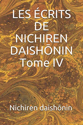9781718198210: LES CRITS DE NICHIREN DAISHŌNIN Tome IV (French Edition)