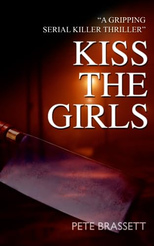 Stock image for KISS THE GIRLS: a gripping serial killer thriller with a dark twist for sale by ThriftBooks-Atlanta