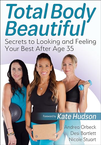 Imagen de archivo de Total Body Beautiful: Secrets to Looking and Feeling Your Best After Age 35 a la venta por KuleliBooks