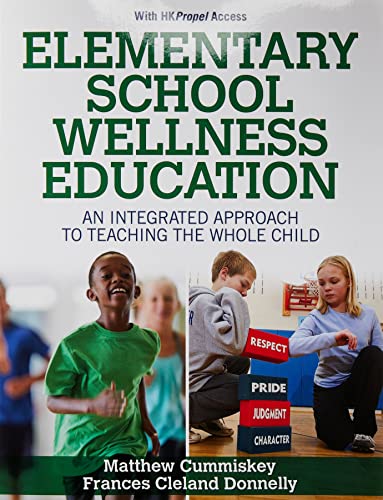 Beispielbild fr Elementary School Wellness Education With HKPropel Access: An Integrated Approach to Teaching the Whole Child zum Verkauf von Monster Bookshop