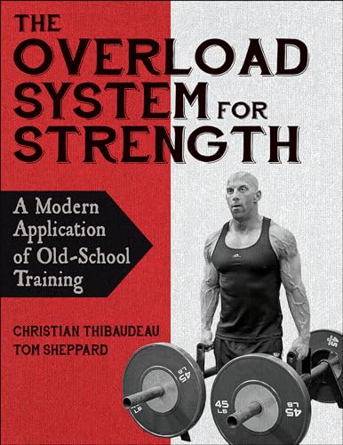 Imagen de archivo de The Overload System for Strength: A Modern Application of Old-School Training a la venta por Red's Corner LLC