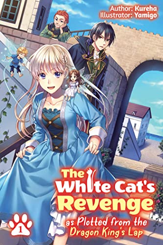 Stock image for The White Cats Revenge as Plotted from the Dragon Kings Lap: Volume 1 (The White Cats Revenge as Plotted from the Dragon Kings Lap (Light Novel), 1) for sale by Bookoutlet1