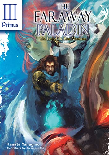 Imagen de archivo de The Faraway Paladin: The Lord of the Rust Mountains: Primus (The Faraway Paladin (Light Novel), 3) a la venta por PlumCircle