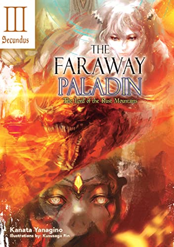 Imagen de archivo de The Faraway Paladin: The Lord of the Rust Mountains: Secundus (The Faraway Paladin (Light Novel), 4) a la venta por PlumCircle
