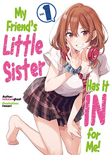 9781718326804: My Friend's Little Sister Has It In For Me! Volume 1 (My Friend's Little Sister Has It In For Me! (Light Novel), 1)