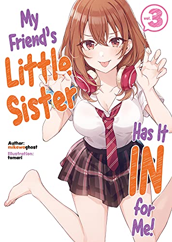 9781718326828: My Friend's Little Sister Has It In For Me! Volume 3 (My Friend's Little Sister Has It In For Me! (Light Novel), 3)