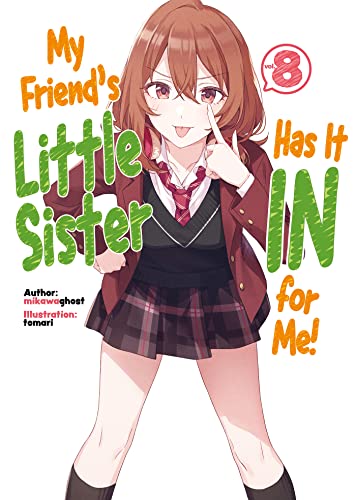 Stock image for My Friend's Little Sister Has It In For Me! Volume 8 (My Friend's Little Sister Has It In For Me! (Light Novel), 8) for sale by Greenway
