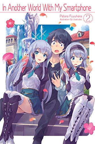 Stock image for In Another World With My Smartphone: Volume 2 (In Another World With My Smartphone (light novel)) for sale by PlumCircle