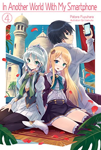 9781718350038: In Another World With My Smartphone: Volume 4 (Light Novel) (In Another World With My Smartphone (light novel))