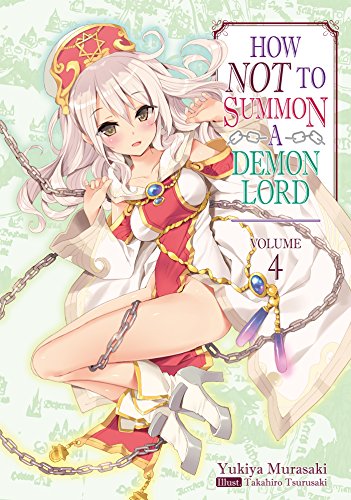 Imagen de archivo de How NOT to Summon a Demon Lord: Volume 4 (How NOT to Summon a Demon Lord (light novel)) a la venta por Bookoutlet1