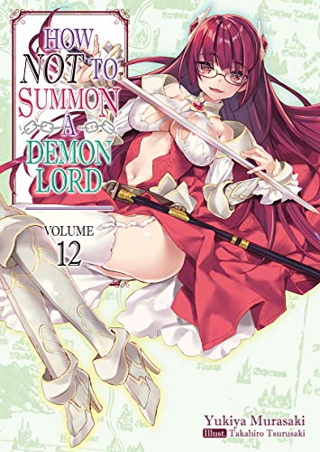 Imagen de archivo de How NOT to Summon a Demon Lord: Volume 12 (How NOT to Summon a Demon Lord (light novel), 12) a la venta por PlumCircle