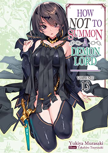 Imagen de archivo de How NOT to Summon a Demon Lord: Volume 13 (How NOT to Summon a Demon Lord (light novel), 13) a la venta por PlumCircle