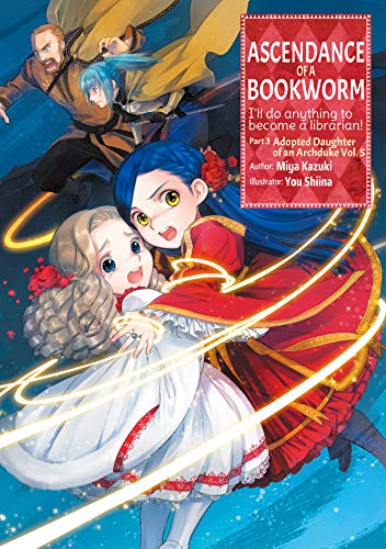 Stock image for Ascendance of a Bookworm: Part 3 Volume 5 (Ascendance of a Bookworm (light novel), 12) for sale by Bookoutlet1