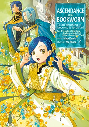 Stock image for Ascendance of a Bookworm: Part 4 Volume 4 (Ascendance of a Bookworm (light novel), 16) for sale by Bookoutlet1