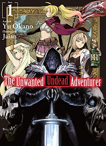 Imagen de archivo de The Unwanted Undead Adventurer (Light Novel): Volume 1 Format: Paperback a la venta por INDOO