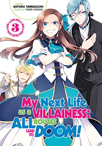Stock image for My Next Life as a Villainess: All Routes Lead to Doom! Volume 3 (My Next Life as a Villainess: All Routes Lead to Doom! (Light Novel), 3) for sale by Dream Books Co.