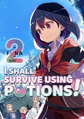 Stock image for I Shall Survive Using Potions! Volume 2 (I Shall Survive Using Potions! (Light Novel), 2) for sale by BooksRun