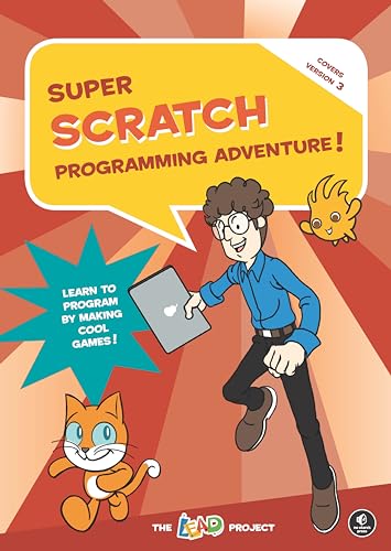 Super Scratch Programming Adventure! by The LEAD Project Super Scratch Programming Adventure! by The LEAD Project