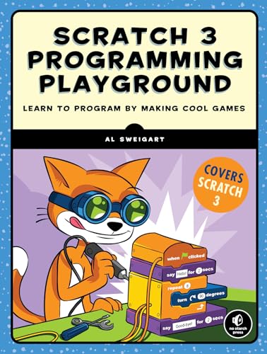 9781718500211: Scratch 3 Programming Playground: Learn to Program by Making Cool Games