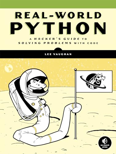 

Real-World Python: A Hacker's Guide to Solving Problems with Code