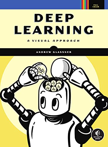 9781718500723: Deep Learning: A Visual Approach