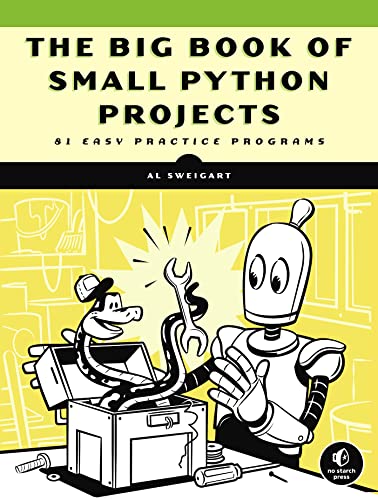 Stock image for The Big Book of Small Python Projects: 81 Easy Practice Programs for sale by HPB-Red