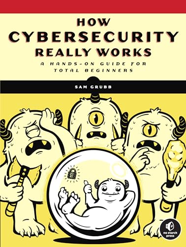 9781718501287: How Cybersecurity Really Works: A Hands-On Guide for Total Beginners