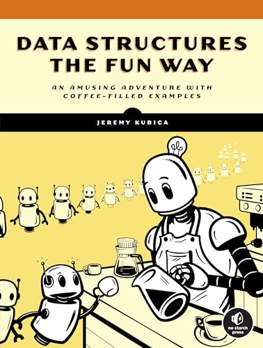 9781718502604: Data Structures the Fun Way: An Amusing Adventure with Coffee-Filled Examples