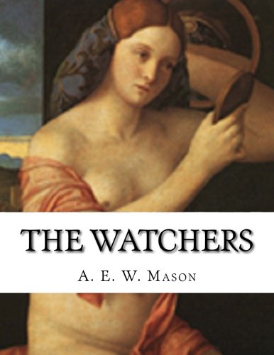 Beispielbild fr The Watchers: A.E.W. Mason zum Verkauf von Buchpark