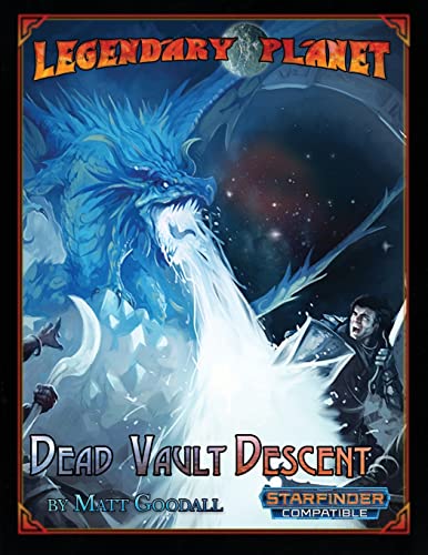 Imagen de archivo de Legendary Planet: Dead Vault Descent (Starfinder) (Legendary Planet (Starfinder)) a la venta por Lucky's Textbooks