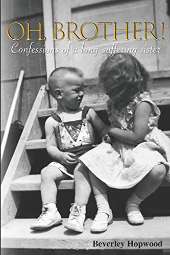 Imagen de archivo de Oh, Brother!: Confessions of a Long-Suffering Sister a la venta por THE SAINT BOOKSTORE