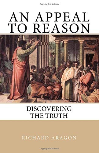 Imagen de archivo de An Appeal to Reason: Discovering the Truth a la venta por ThriftBooks-Atlanta