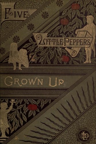 Beispielbild fr Five Little Peppers Grown Up zum Verkauf von HPB Inc.