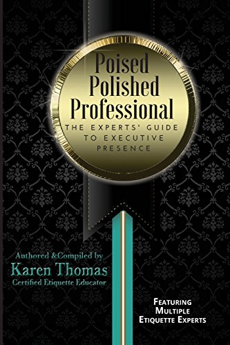 Beispielbild fr Poised Polished Professional: The Experts' Guide to Executive Presence zum Verkauf von SecondSale
