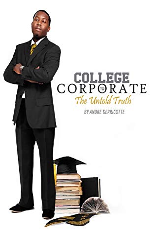 Stock image for College to Corporate. the untold the truth for sale by THE SAINT BOOKSTORE
