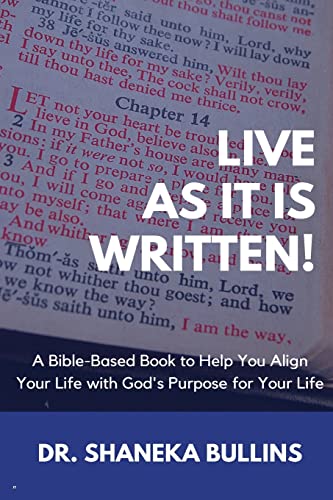 Stock image for Live As It Is Written!: A Bible-Based Book to Help You Align Your Life with God's Purpose for Your Life for sale by Global Bookshop