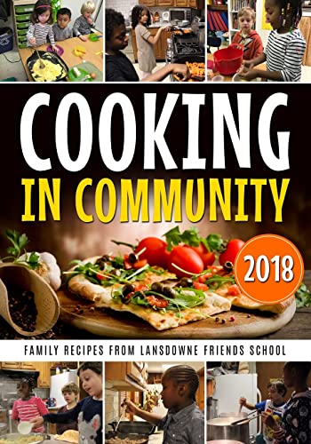 Stock image for Cooking in Community: Family Recipes from Lansdowne Friends School for sale by Lucky's Textbooks