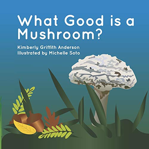 Beispielbild fr What Good is a Mushroom?: A Fictional Look at the Interactions of Living Things zum Verkauf von ThriftBooks-Atlanta