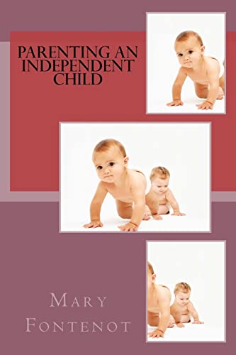 9781718691261: Parenting an Independent Child