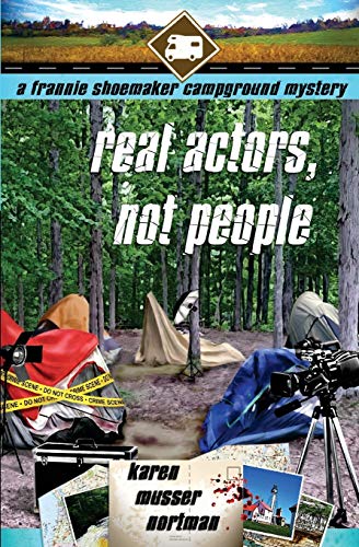 Beispielbild fr Real Actors, Not People (The Frannie Shoemaker Campground Mysteries) (Volume 8) zum Verkauf von SecondSale