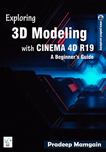 Beispielbild fr Exploring 3D Modeling with CINEMA 4D R19 zum Verkauf von PBShop.store US