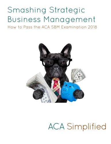 Immagine dell'editore per Smashing Strategic Business Management: How to Pass the ACA SBM Examination 2018 venduto da Bahamut Media