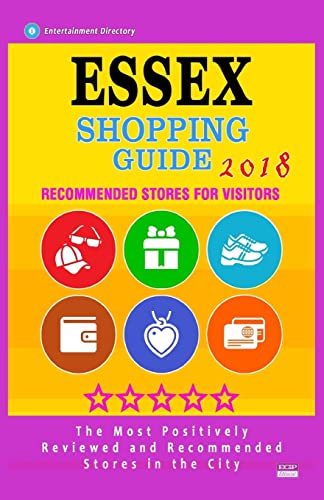 Beispielbild fr Essex Shopping Guide 2018: Best Rated Stores in Essex, England - Stores Recommended for Visitors, (Shopping Guide 2018) zum Verkauf von Lucky's Textbooks