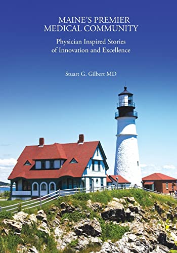 Imagen de archivo de Maine's Premier Medical Community: Physician Inspired Stories of Innovation a la venta por THE SAINT BOOKSTORE