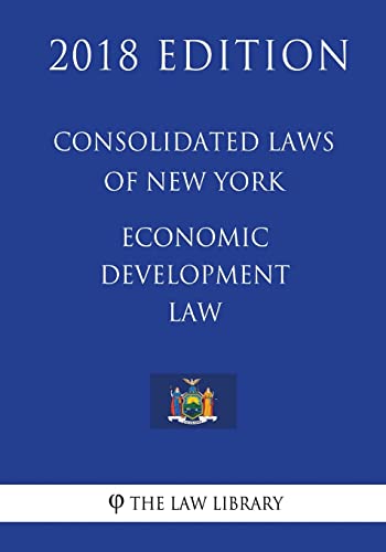 Imagen de archivo de Consolidated Laws of New York - Economic Development Law (2018 Edition) a la venta por THE SAINT BOOKSTORE