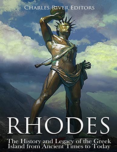 Stock image for Rhodes: The History and Legacy of the Greek Island from Ancient Times to Today for sale by Ergodebooks