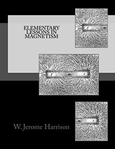 9781718746107: Elementary Lessons in Magnetism