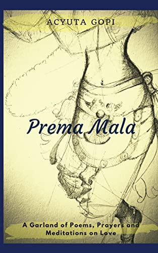 Beispielbild fr Prema Mala: A Garland of Poems, Prayers and Meditations on Love zum Verkauf von Goodwill Southern California