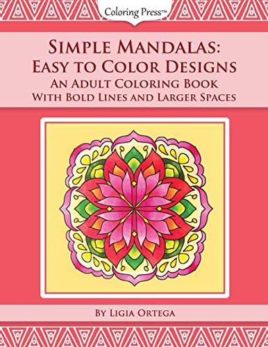 9781718757462: Simple Mandalas: Easy to Color Designs: An Adult Coloring Book With Bold Lines and Larger Spaces